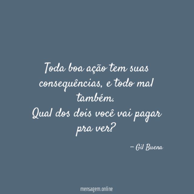 Toda boa ação tem suas consequências