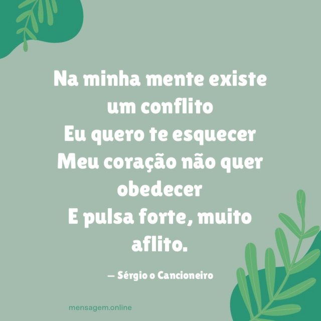 Na minha mente existe um conflito Eu quero te