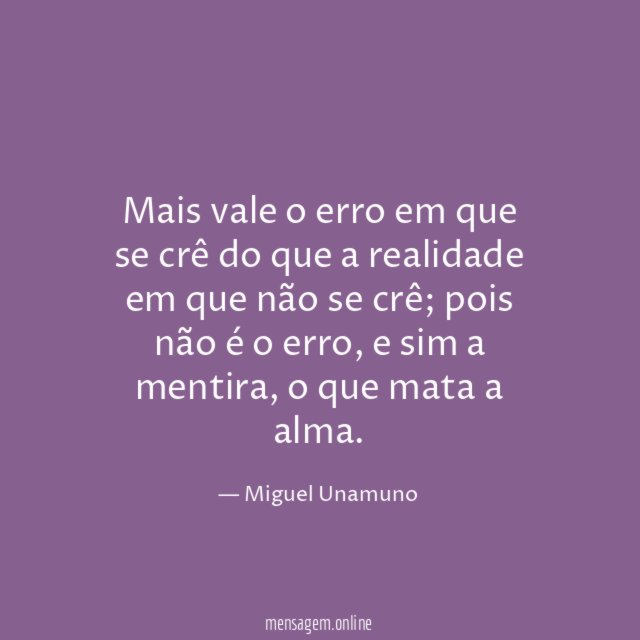 Mais vale o erro em que se crê