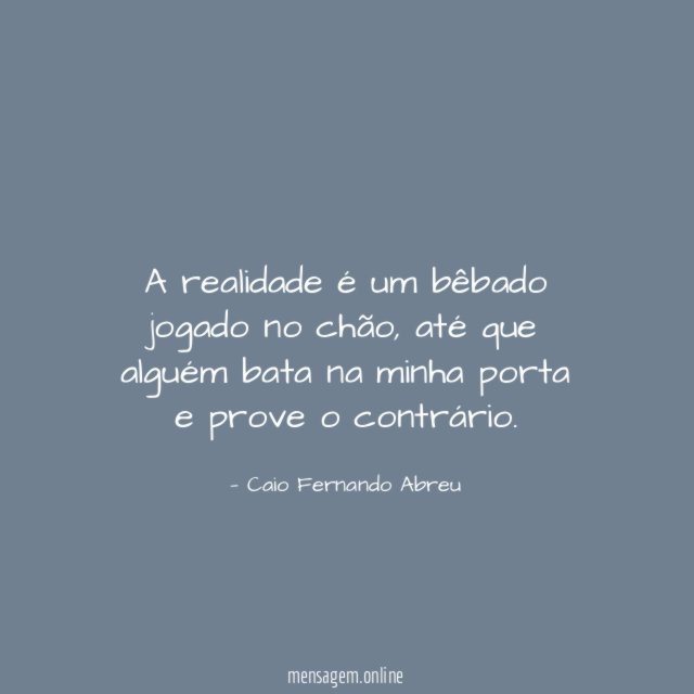 A realidade é um bêbado jogado no chão