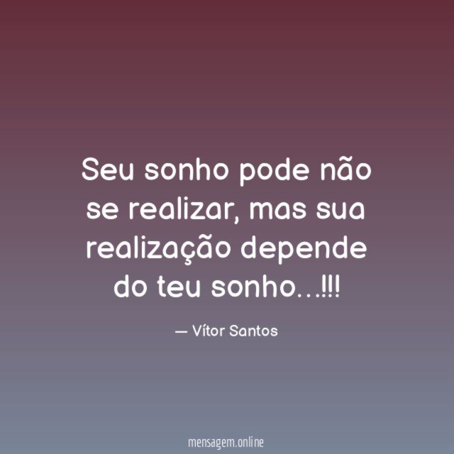 Seu sonho pode não se realizar