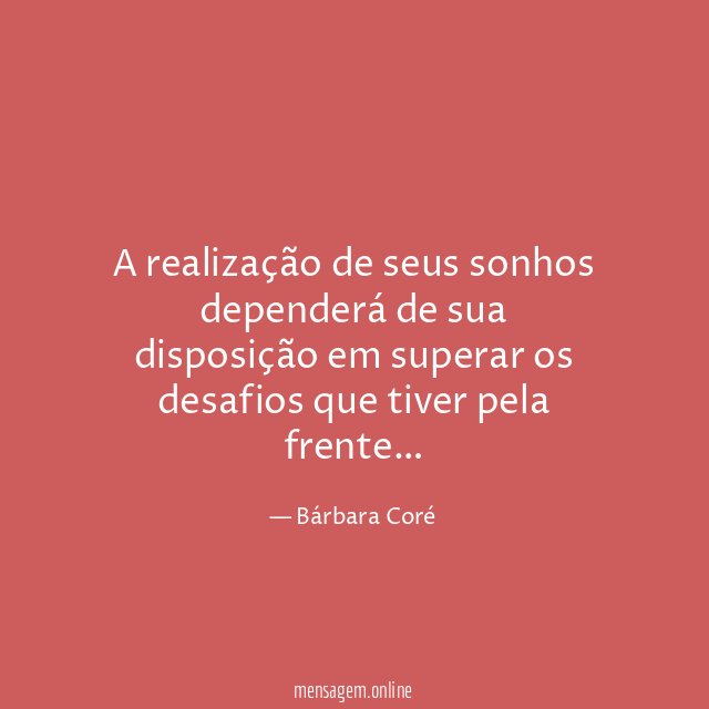 A realização de seus sonhos dependerá de sua
