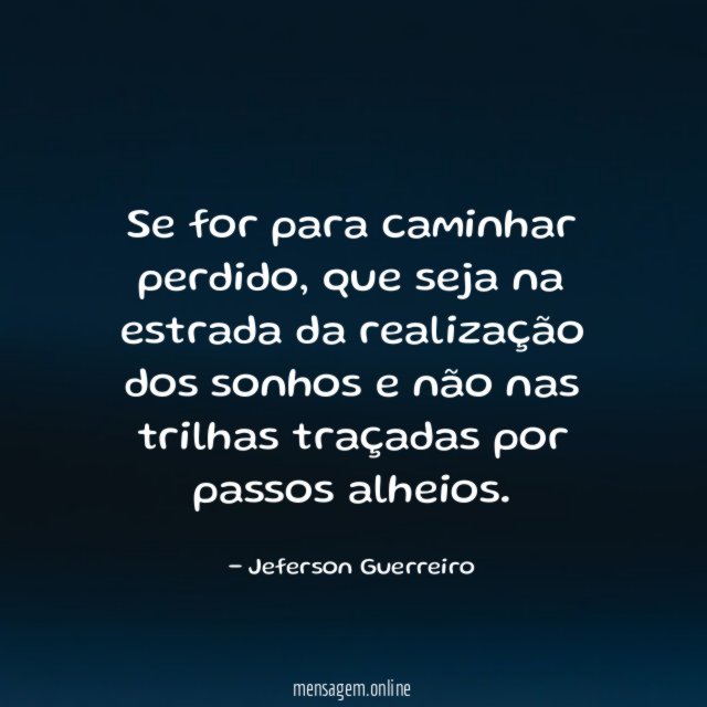 Se for para caminhar perdido