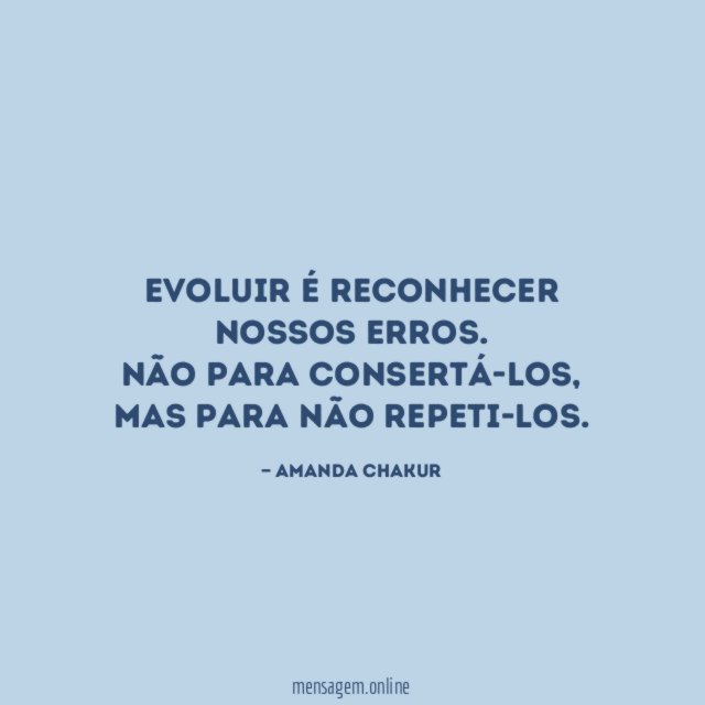 Evoluir é reconhecer nossos erros
