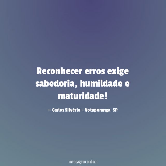 Reconhecer erros exige sabedoria