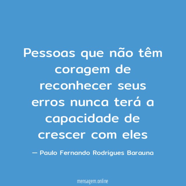 Pessoas que não têm coragem de reconhecer seus