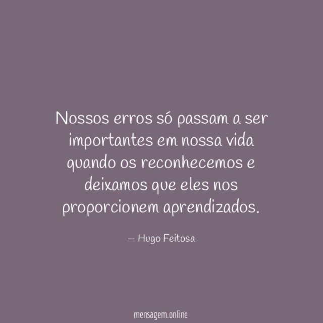 Nossos erros só passam a ser importantes em