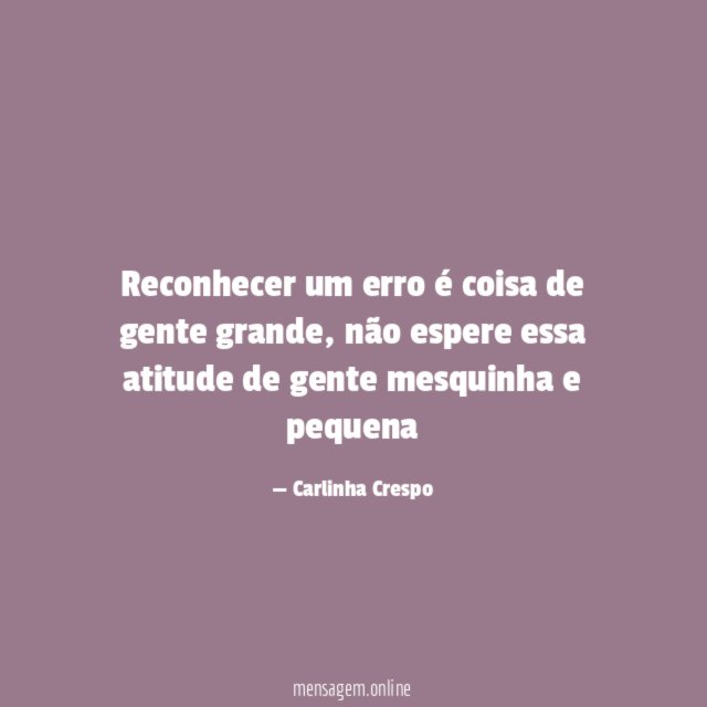 Reconhecer um erro é coisa de gente grande