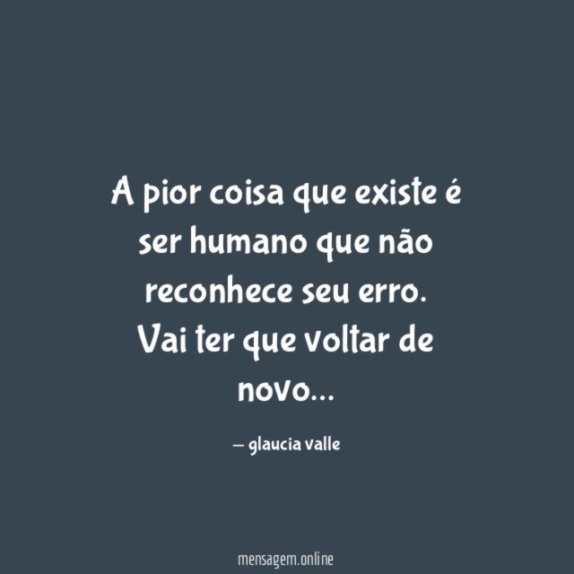 A pior coisa que existe é ser humano