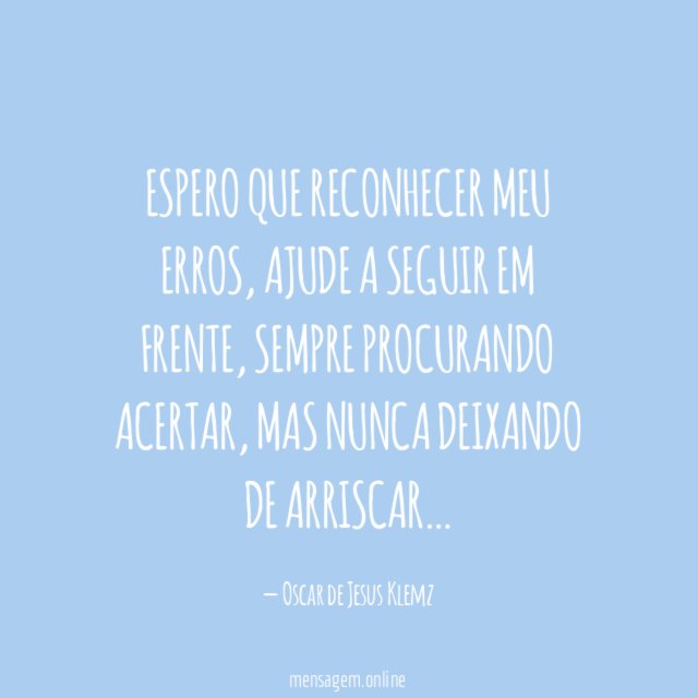 Espero que reconhecer meu erros
