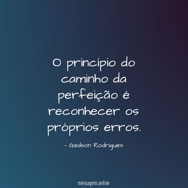 O princípio do caminho da perfeição é reconhecer