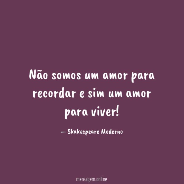 Não somos um amor para recordar e sim