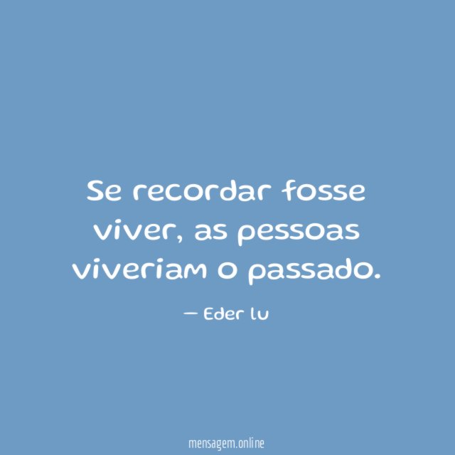 Se recordar fosse viver