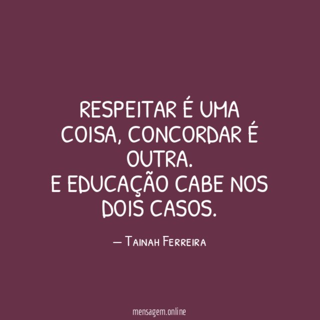 Respeitar é uma coisa