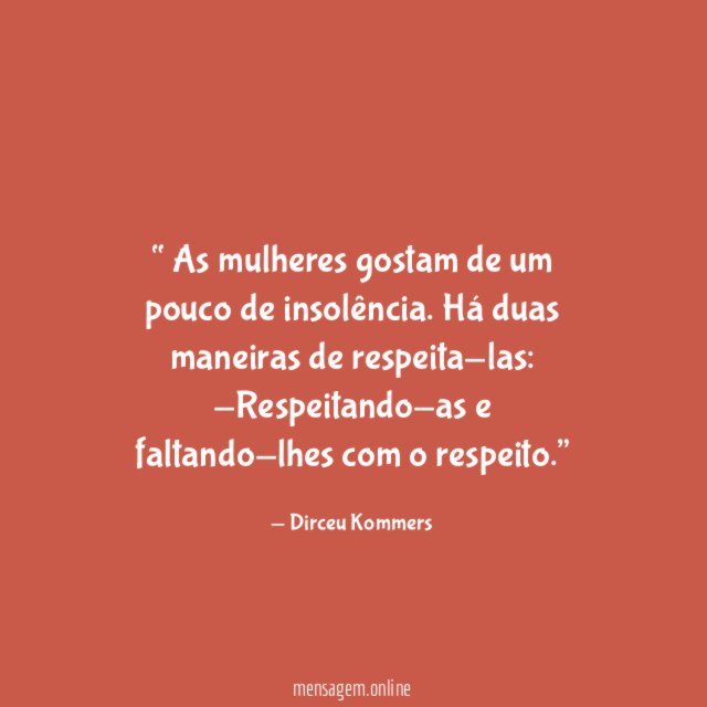As mulheres gostam de um pouco de insolência
