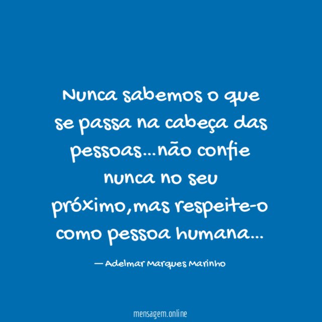 Nunca sabemos o que se passa na cabeça das pessoas