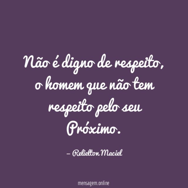 Não é digno de respeito