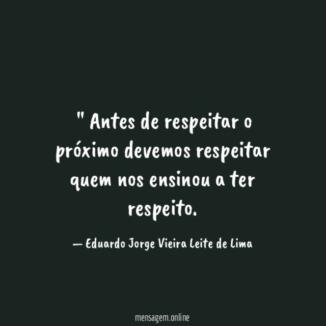 Antes de respeitar o próximo devemos respeitar