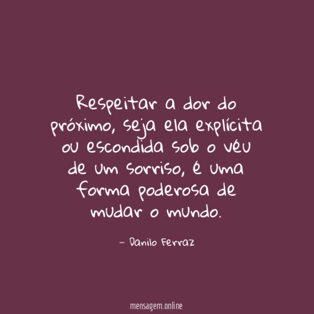 Respeitar a dor do próximo