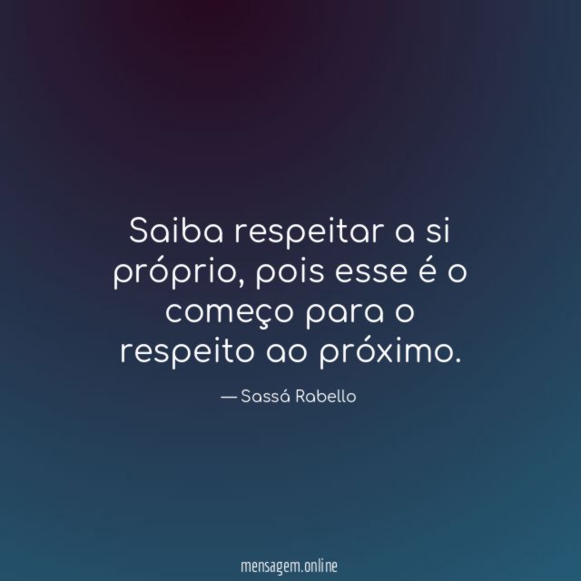 Saiba respeitar a si próprio