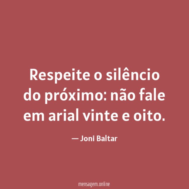 Respeite o silêncio do próximo