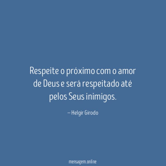 Respeite o próximo com o amor de Deus