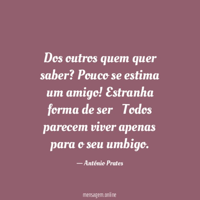 Dos outros quem quer saber