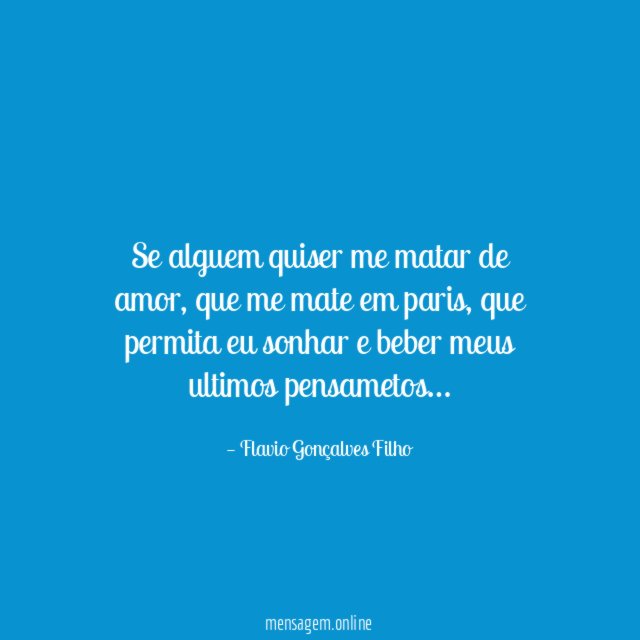 Se alguem quiser me matar de amor