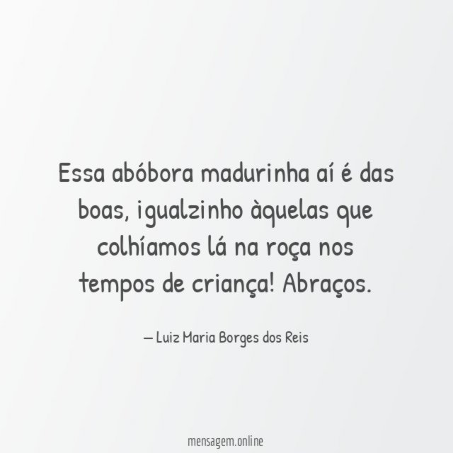 Essa abóbora madurinha aí é das boas