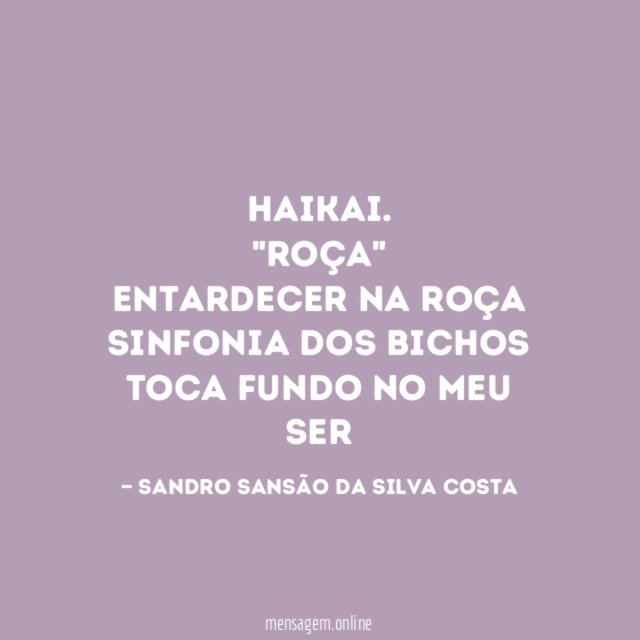 Haikai. "ROÇA"