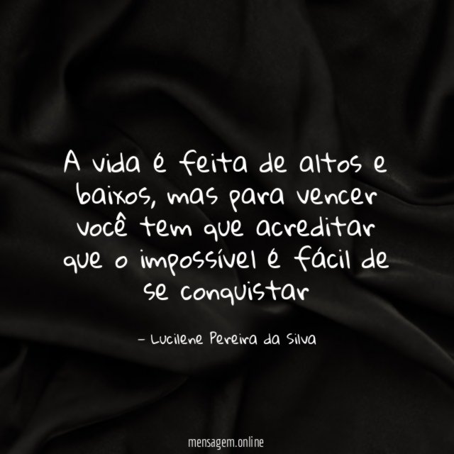 A vida é feita de altos e baixos