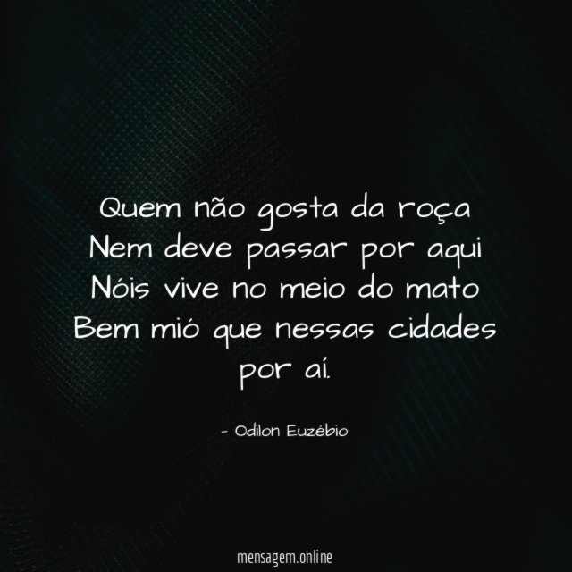 Quem não gosta da roça Nem deve passar por