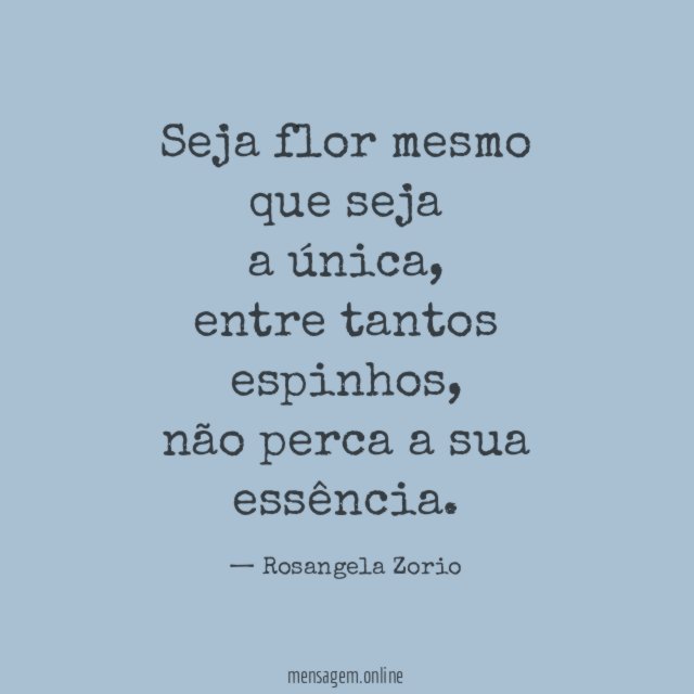 Seja flor mesmo que seja a única