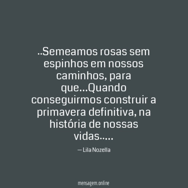 ¨Semeamos rosas sem espinhos em nossos caminhos