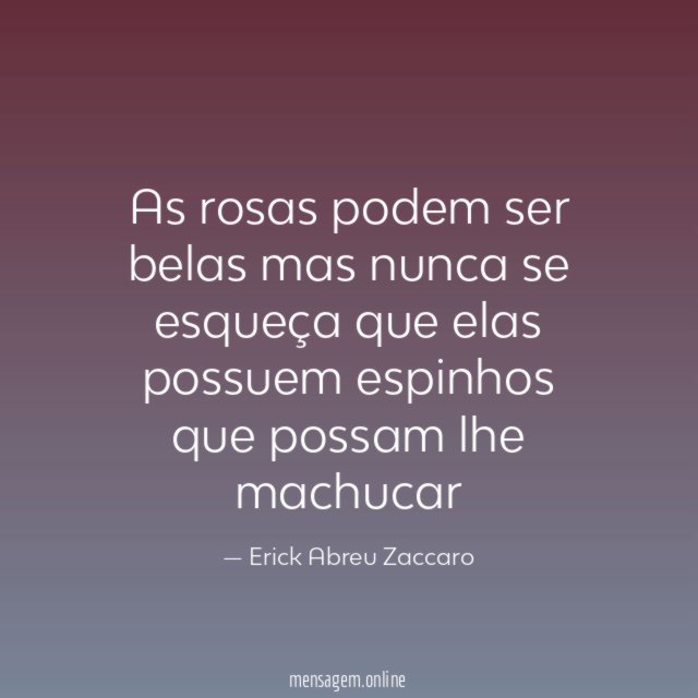 As rosas podem ser belas mas nunca se