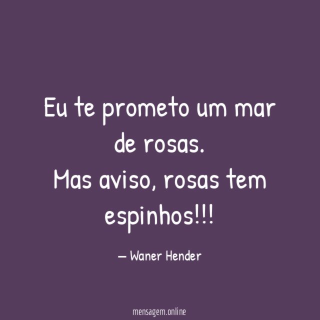 Eu te prometo um mar de rosas