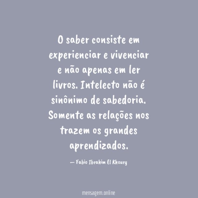 O saber consiste em experienciar e vivenciar