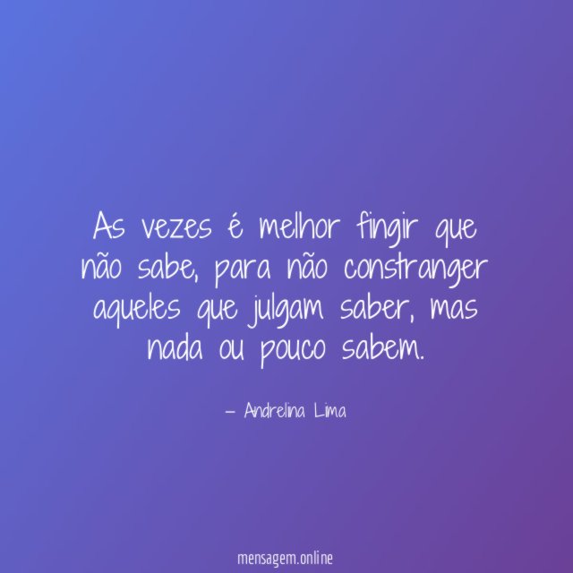As vezes é melhor fingir que não sabe