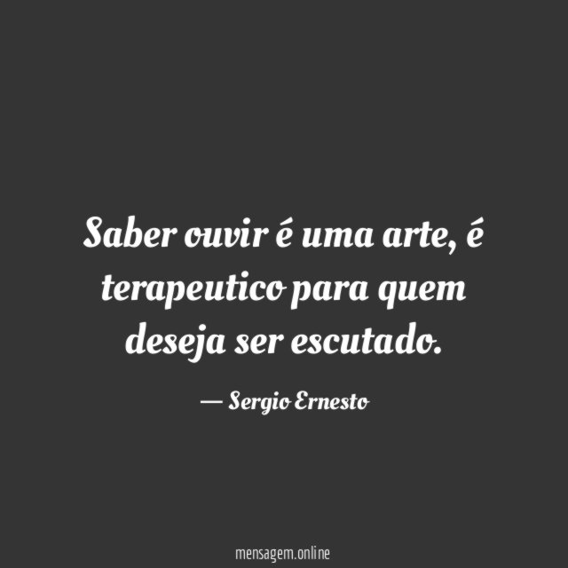 Saber ouvir é uma arte