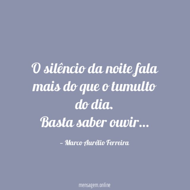 O silêncio da noite fala mais do que