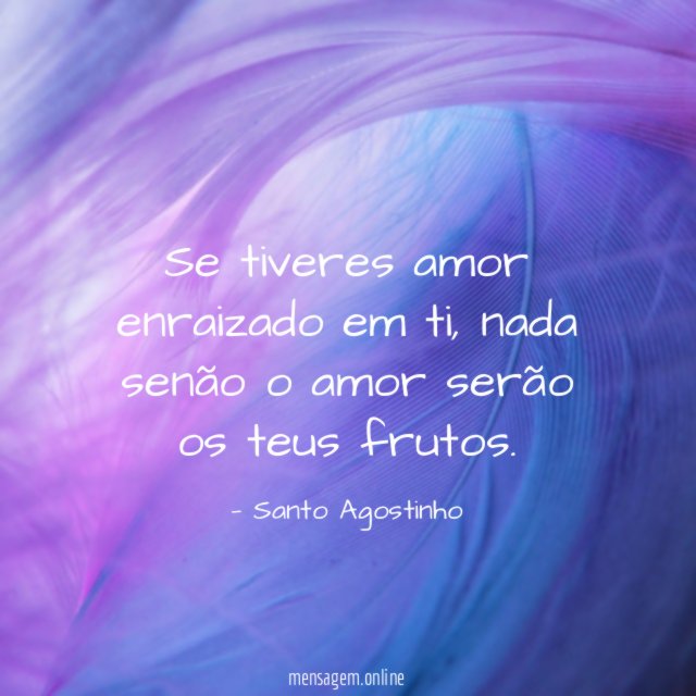 Se tiveres amor enraizado em ti