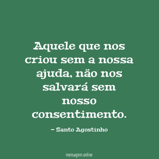 Aquele que nos criou sem a nossa ajuda