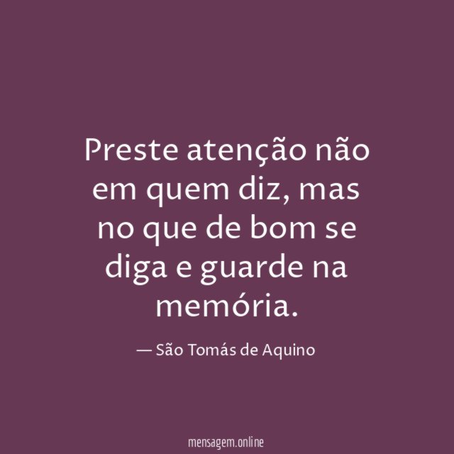 Preste atenção não em quem diz