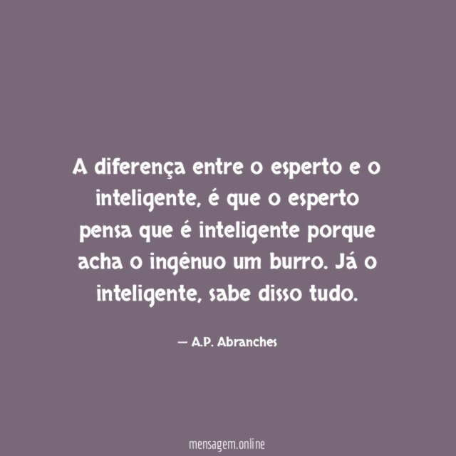 A diferença entre o esperto e o inteligente