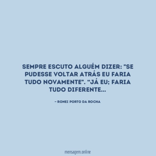 Sempre escuto alguém dizer