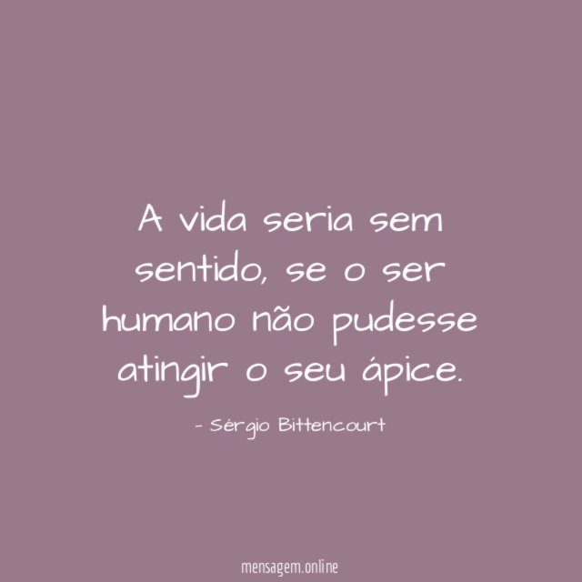 A vida seria sem sentido