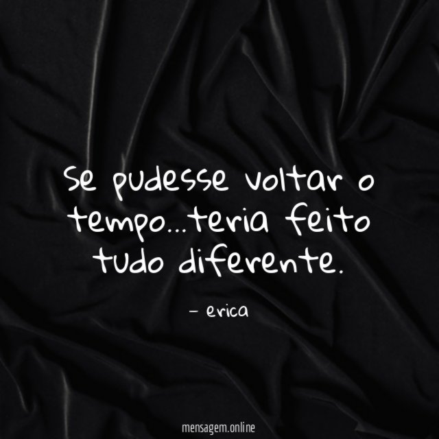 Se pudesse voltar o tempo