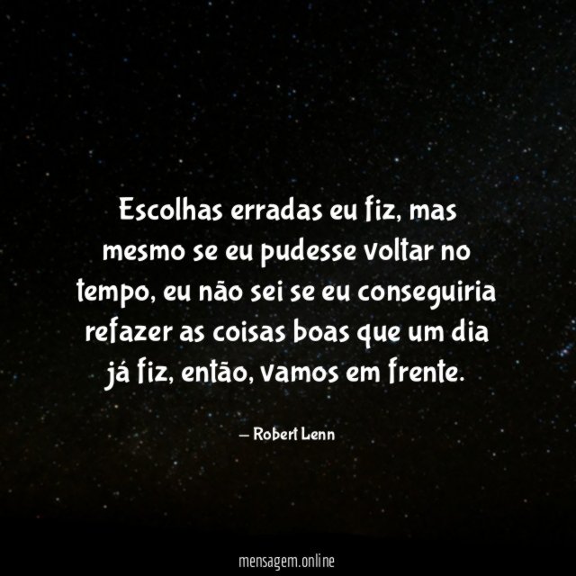 Escolhas erradas eu fiz