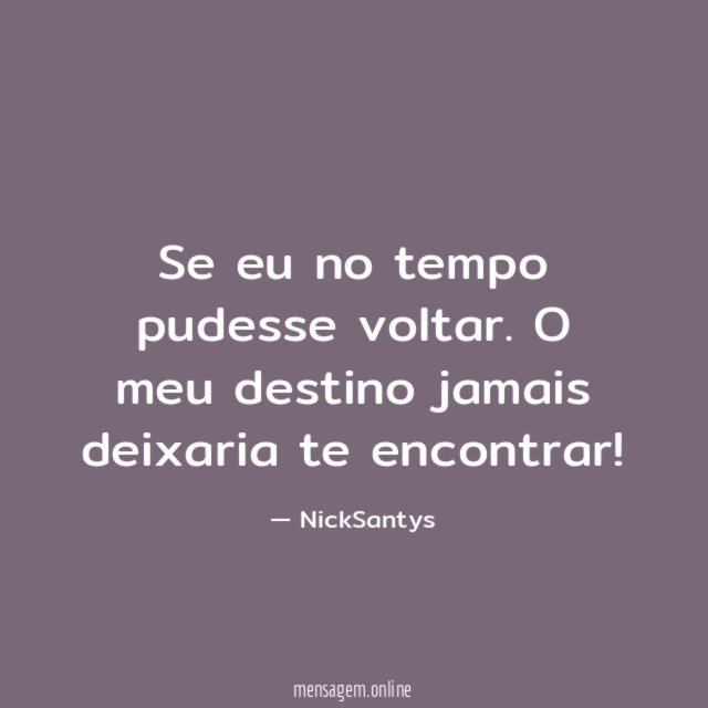 Se eu no tempo pudesse voltar