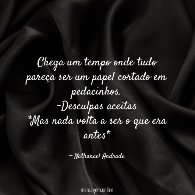 Chega um tempo onde tudo pareça ser um